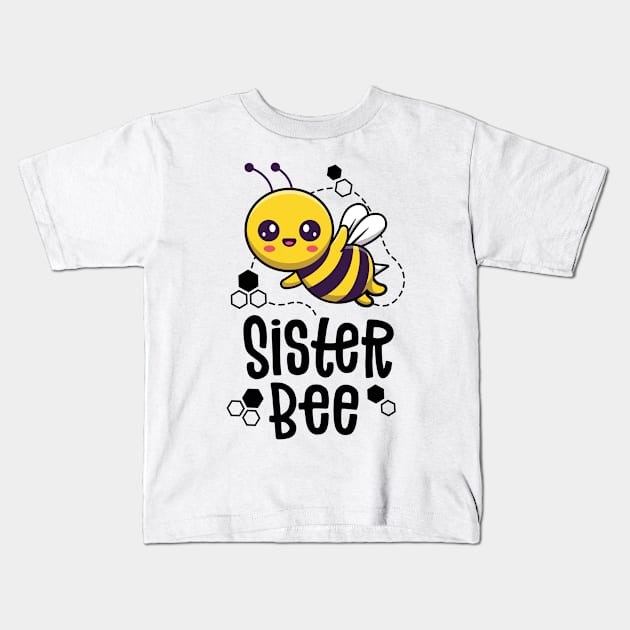 Family Bee Shirts Sister Sis First Bee Day Outfit Birthday Kids T-Shirt by 14thFloorApparel